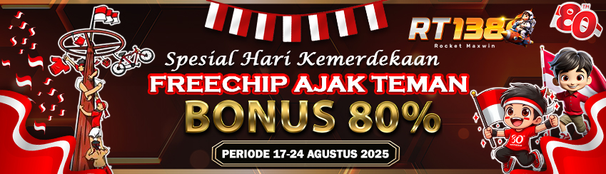 BONUS FREECHIP AJAK TEMAN KHUSUS 17 AGUSTUS 2025